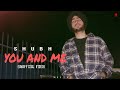 You And Me (MUSIC VIDEO) - Shubh