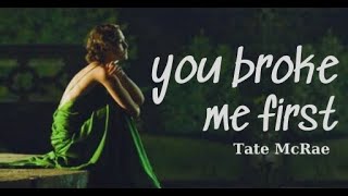 you broke me first - Tate McRae (lyrics)