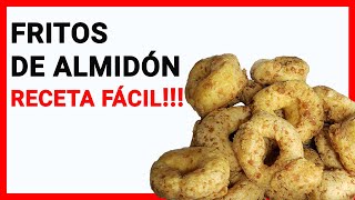 Receta de FRITOS DE ALMIDÓN 🥯(RECETA FÁCIL!!!)👌