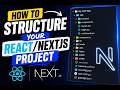 HOW TO STRUCTURE YOUR REACT/NEXT PROJECT