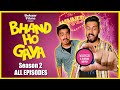 Bhand Ho Gaya | Season 2 | ALL EPISODES