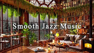 Relaxing Jazz Instrumental Music for Working, Study ☕ Smooth Jazz Music & Cozy Coffee Shop Ambience