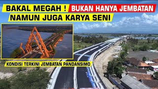 MEGAH❗BUKAN HANYA JEMBATAN❗TAPI JUGA KARYA SENI❗ PENYAMBUNG TERKHIR JALUR LINTAS SELATAN YOGYAKARTA