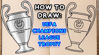 How To Draw: UEFA CHAMPIONS LEAGUE TROPHY (easy step by step tutorial)