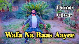 Wafa Na Raas Aayee Dance Video By Prabhat Rajput, Jubin Nautiyal, Himanshu K, Meet Bros, Ashish P