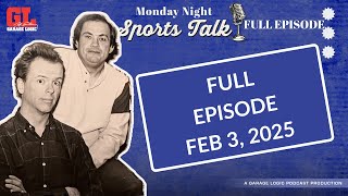 Monday Night Sports Talk February 3, 2025 Full Episode