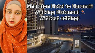 Sheraton Hotel to Haram Distance 🕋🏃‍♂️ Full info!! #sheratonhotels #makkah #hotels