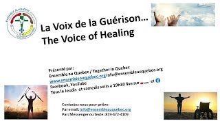 La voix de la Guérison / The Voice of Healing.  Ensemble au Quebec / Together in Quebec.