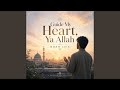 Guide My Heart, Ya Allah