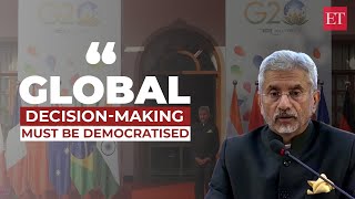 EAM S Jaishankar at G20 summit: 'Global decision-making must be democratised'