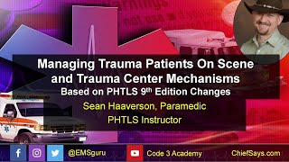 PHTLS 9th Ed Managing Scene Time and Phases of Trauma EMT Paramedic EMS Training Video 6 of 6