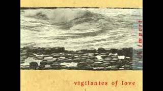 Vigilantes Of Love - 6 - She Walks On Roses - Cross The Big Pond (1999)