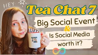 Big Social Event \u0026 Is Social Media Worth It? | Autistic Perspective | Tea Chat ☕