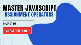 JavaScript Assignment Operators Explained with Examples! (Part 16)