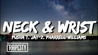 Pusha T, JAY-Z, Pharrell Williams - Neck & Wrist (Lyrics)