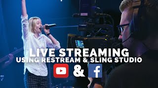 Live Streaming w/ Restream.io | Sling Studio and Gear Setup