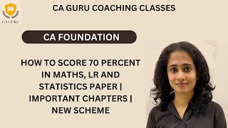 How to Score 70 percent in Maths, LR and Statistics Paper in CA Foundation | Important Chapters