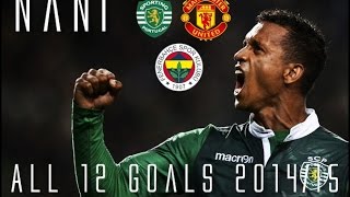 Nani // FENERBAHCE's New Signing! // All 12 Goals for Sporting Lisbon 2014/15 // HD