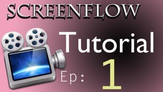 Screenflow Tutorial 1: The Basics -HD