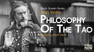 Alan Watts on the Philosophy of the Tao – Being in the Way Podcast Ep. 29 (Black Screen Series)