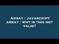 Array : Javascript array : why is this not valid?