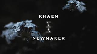 Khåen - Newmaker