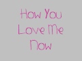 How You Love Me Now - Hey Monday (Lyrics)