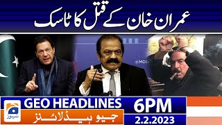 Geo News Headlines 6 PM | Imran Khan - Asif Zardari - Sheikh Rasheed | 2nd February 2023