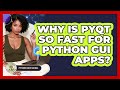 Why Is PyQt So Fast For Python GUI Apps? - Python Code School