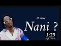 D voice ft Zuchu - Nani official lyrics video