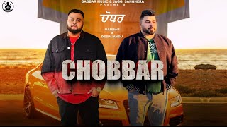 Chobbar - Deep Jandu | Gabbar | Jaggi Sanghera | New Punjabi Song 2025 | Latest Punjabi Songs | Song