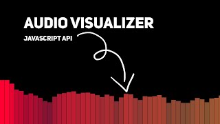 Audio Visualizer Using Javascript API | Sound Visualizer | Javascript Audio Visualizer