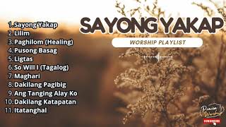 Best Tagalog Worship Songs - Sayong Yakap - 2024-2025