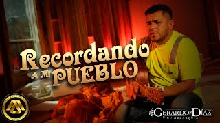 Gerardo Diaz y Su Gerarquia - Recordando A Mi Pueblo (Video Oficial)