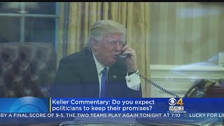 Keller At Large: Do You Expect Politicians To Keep Their Promises?