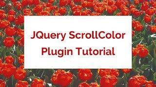JQuery ScrollColor Plugin Tutorial | JQuery Plugin Tutorial