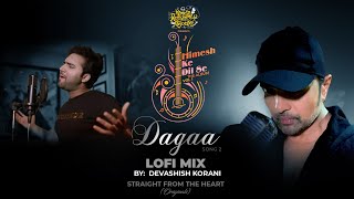 Dagaa (LoFi Mix) Devashish Korani| | Himesh Ke Dil Se The Album| Himesh Reshammiya | Sameer| Danish|
