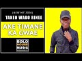 taken wabo rinee ake timane ka gwae official audio