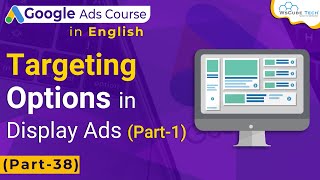 What are Targeting Options in Display Ad-1 in Google Ads- Tutorial For Beginners