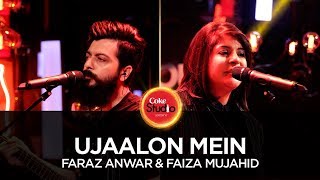 Coke Studio Season 10| Ujaalon Mein| Faraz Anwer & Faiza Mujahid