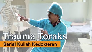 Serial Kuliah Kedokteran Eps. 1 : Trauma Toraks