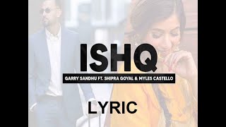 Ishq | Garry Sandhu ft Shipra Goyal & Myles Castello | The Vocal records