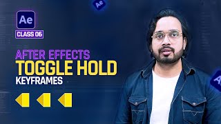 Class 6 - Toggle Hold Keyframes in After Effects || After Effects Tutorials