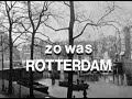 Zo was Rotterdam in 1910 tot 1940