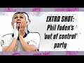 Extra Shot: Phil Foden’s ‘out of control’ party