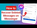 How to Recover Deleted Messages onMessenger 2025