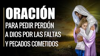 🙏 Oración para Pedir Perdón a Dios por las FALTAS Y PECADOS COMETIDOS 🙇‍♂️