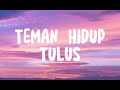 TEMAN HIDUP - TULUS (LIRIK)