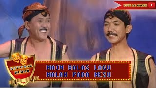 MAIN BALAS LAGU MALAH PADA NESU - KETOPRAK HUMOR