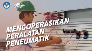 Mengoperasikan Peralatan Peneumatik- Teknik Mekatronika